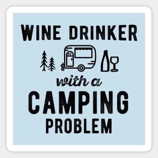 Wine Drinking with a Camping Problem Funny Camping Quote Magnet